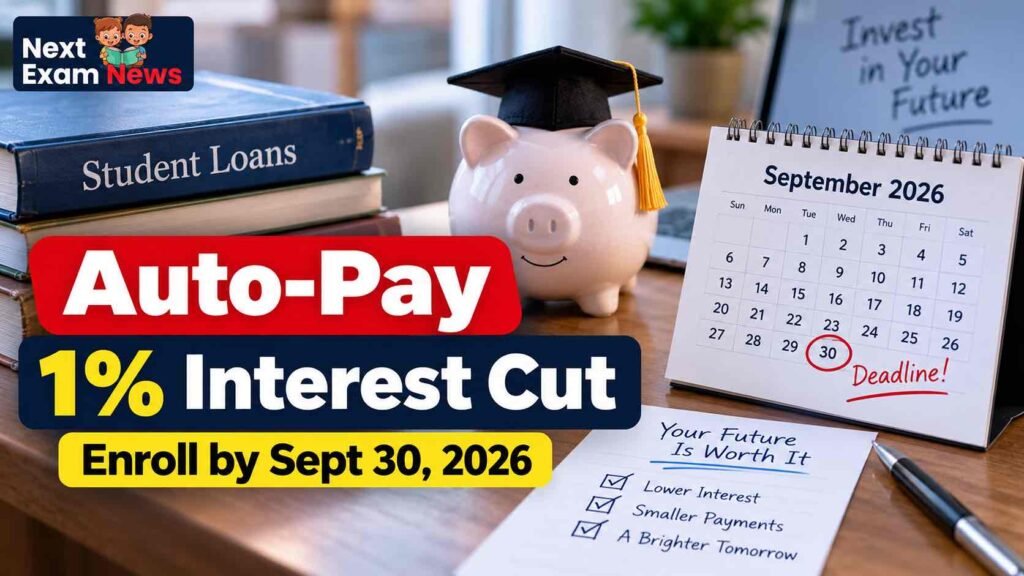 student loan auto pay 1 percent interest reduction deadline